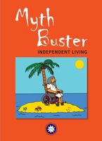 The Myth Buster on Independent Living